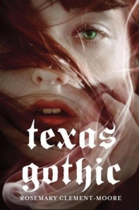 Texas Gothc by Rosemary Clement-Moore